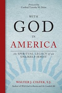Download With God in America: The Spiritual Legacy of an Unlikely Jesuit pdf, epub, ebook