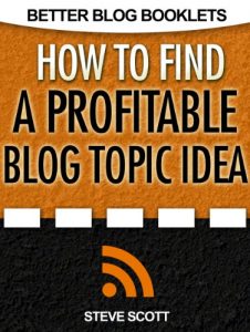 Download How to Find a Profitable Blog Topic Idea (Better Blog Booklets) pdf, epub, ebook