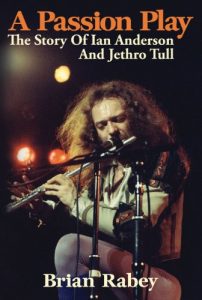 Download A Passion Play: The Story Of Ian Anderson And Jethro Tull pdf, epub, ebook