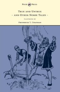 Download True and Untrue and Other Norse Tales – Illustrated by Frederick T. Chapman pdf, epub, ebook