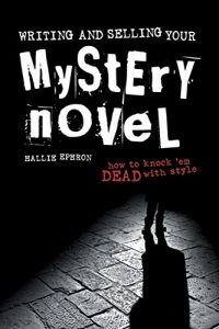 Download Writing and Selling Your Mystery Novel: How to Knock ‘Em Dead with Style pdf, epub, ebook