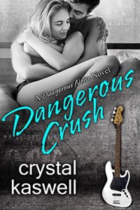 Download Dangerous Crush: A Rock Star Romance (Dangerous Noise Book 2) pdf, epub, ebook