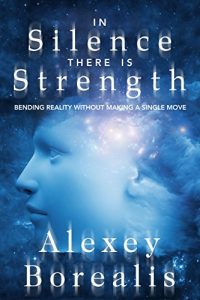 Download In Silence There Is Strength: Bending Reality Without Making a Single Move pdf, epub, ebook