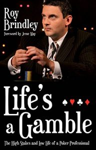 Download Life’s a Gamble: The High Stakes and Low Life of a Poker Professional pdf, epub, ebook