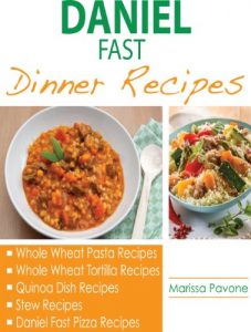 Download Daniel Fast Dinner Recipes: Daniel Fast Dinner Recipes To Help Strengthen Your Spirit pdf, epub, ebook