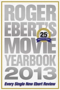 Download Roger Ebert’s Movie Yearbook 2013: 25th Anniversary Edition pdf, epub, ebook