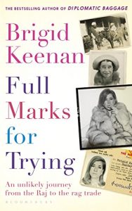 Download Full Marks for Trying: An unlikely journey from the Raj to the rag trade pdf, epub, ebook