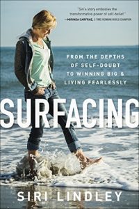 Download Surfacing: From the Depths of Self-Doubt to Winning Big and Living Fearlessly pdf, epub, ebook