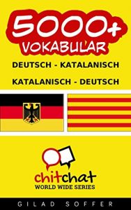 Download 5000+ Vokabular Deutsch  – Katalanisch Deutsch – Katalanisch (ChitChat WorldWide) (German Edition) pdf, epub, ebook