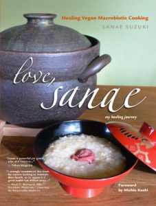 Download Love, Sanae: Healing Vegan Macrobiotic Cooking, My Healing Journey pdf, epub, ebook