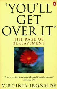 Download ‘You’ll Get Over It’: The Rage of Bereavement pdf, epub, ebook