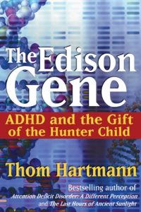 Download The Edison Gene: ADHD and the Gift of the Hunter Child pdf, epub, ebook