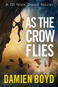 Download As the Crow Flies (The DI Nick Dixon Crime Series Book 1) pdf, epub, ebook