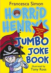 Download Horrid Henry’s Jumbo Joke Book (3-in-1): Horrid Henry’s Hilariously Horrid Joke Book/Purple Hand Gang Joke Book/All-Time Favourite Joke Book pdf, epub, ebook