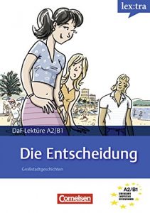 Download A2-B1 – Die Entscheidung: Lektüre als E-Book (lex:tra) (German Edition) pdf, epub, ebook