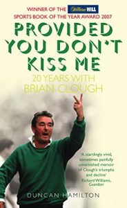 Download Provided You Don’t Kiss Me: 20 Years with Brian Clough pdf, epub, ebook