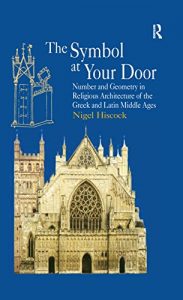 Download The Symbol at Your Door: Number and Geometry in Religious Architecture of the Greek and Latin Middle Ages pdf, epub, ebook