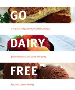 Download Go Dairy Free – The Guide and Cookbook for Milk Allergies, Lactose Intolerance, and Casein-Free Living pdf, epub, ebook