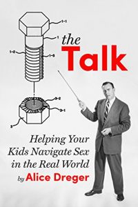 Download The Talk: Helping Your Kids Navigate Sex in the Real World (Kindle Single) pdf, epub, ebook