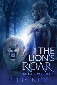 Download The Lion’s Roar: (M/M Shifter Romance) Omega Boys Book 2 pdf, epub, ebook