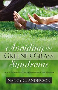 Download Avoiding the Greener Grass Syndrome: How to Grow Affair Proof Hedges Around Your Marriage pdf, epub, ebook