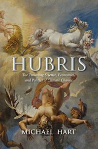 Download Hubris: The Troubling Science, Economics, and Politics of Climate Change pdf, epub, ebook