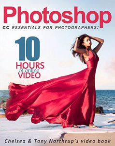 Download Photoshop CC Essentials for Photographers: Chelsea & Tony Northrup’s Video Book pdf, epub, ebook