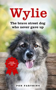 Download Wylie: The Brave Street Dog Who Never Gave Up pdf, epub, ebook