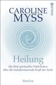 Download Heilung: Die fünf spirituellen Wahrheiten über die transformierende Kraft der Seele (German Edition) pdf, epub, ebook