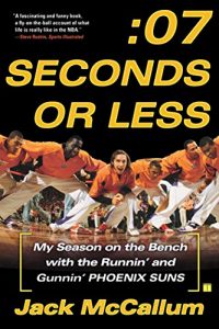 Download Seven Seconds or Less: My Season on the Bench with the Runnin’ and Gunnin’ Phoenix Suns pdf, epub, ebook