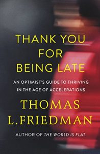 Download Thank You for Being Late: An Optimist’s Guide to Thriving in the Age of Accelerations pdf, epub, ebook