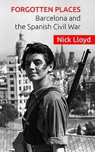 Download Forgotten Places: Barcelona and the Spanish Civil War pdf, epub, ebook