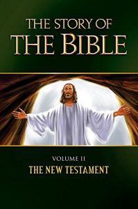 Download The Story of the Bible: Volume II – The New Testament pdf, epub, ebook