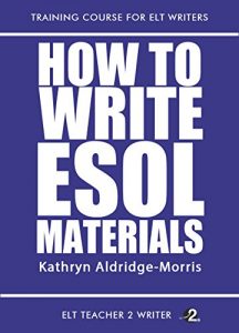 Download How To Write ESOL Materials (Training Course For ELT Writers Book 16) pdf, epub, ebook