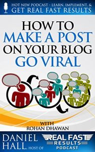 Download How to Make a Post on Your Blog Go Viral (Real Fast Results Book 15) pdf, epub, ebook