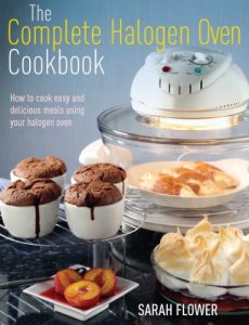 Download The Complete Halogen Oven Cookbook: How to Cook Easy and Delicious Meals Using Your Halogen Oven pdf, epub, ebook