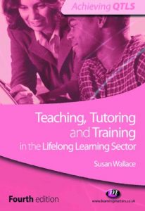 Download Teaching, Tutoring and Training in the Lifelong Learning Sector (Achieving QTLS Series) pdf, epub, ebook
