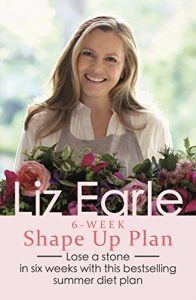 Download Liz Earle’s 6-Week Shape Up Plan: Lose a stone in six weeks with this bestselling summer diet plan (Wellbeing Quick Guides) pdf, epub, ebook