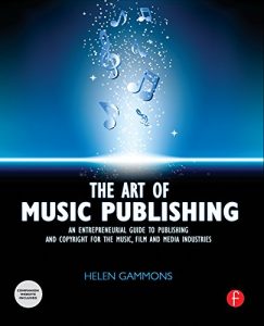 Download The Art of Music Publishing: An entrepreneurial guide to publishing and copyright for the music, film, and media industries pdf, epub, ebook