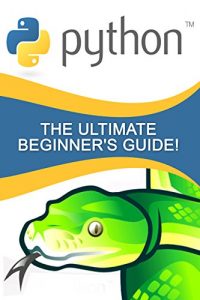 Download PYTHON: The Ultimate Beginner’s Guide! pdf, epub, ebook