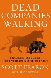 Download Dead Companies Walking: How A Hedge Fund Manager Finds Opportunity in Unexpected Places pdf, epub, ebook