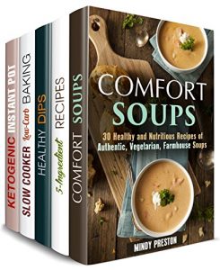 Download Nutritious Meals Box Set (5 in 1): Over 150 Healthy and Nutritious Recipes of Soups, Dips, Desserts and Other Stress-Free Dishes (Healthy Homemade Meals) pdf, epub, ebook