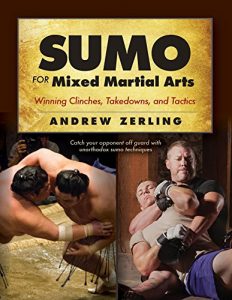 Download Sumo for Mixed Martial Arts: Winning Clinches, Takedowns, & Tactics pdf, epub, ebook