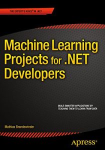 Download Machine Learning Projects for .NET Developers pdf, epub, ebook