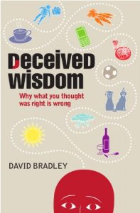 Download Deceived Wisdom: Why What You Thought Was Right Is Wrong pdf, epub, ebook