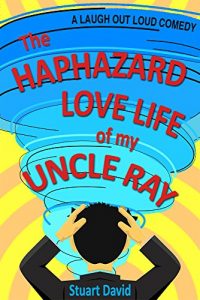 Download A Laugh Out Loud Comedy: The Haphazard Love Life of my Uncle Ray pdf, epub, ebook