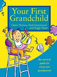Download Your First Grandchild: Useful, touching and hilarious guide for first-time grandparents pdf, epub, ebook