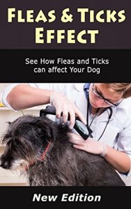 Download Fleas and Ticks Effect: See How Fleas and Ticks Can Effect Your Dog pdf, epub, ebook