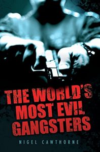 Download The World’s Most Evil Gangsters pdf, epub, ebook