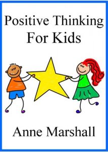 Download Positive Thinking For Kids: Helping children to have a positive mental attitude and strong inner confidence pdf, epub, ebook